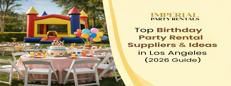 Top birthday party rental suppliers and ideas in Los Angeles with tables chairs decorations and bounce house setup