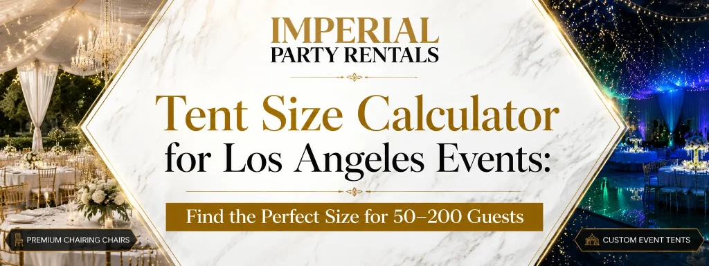 tent size calculator Los Angeles event setup for 100 to 200 guests with seating layout