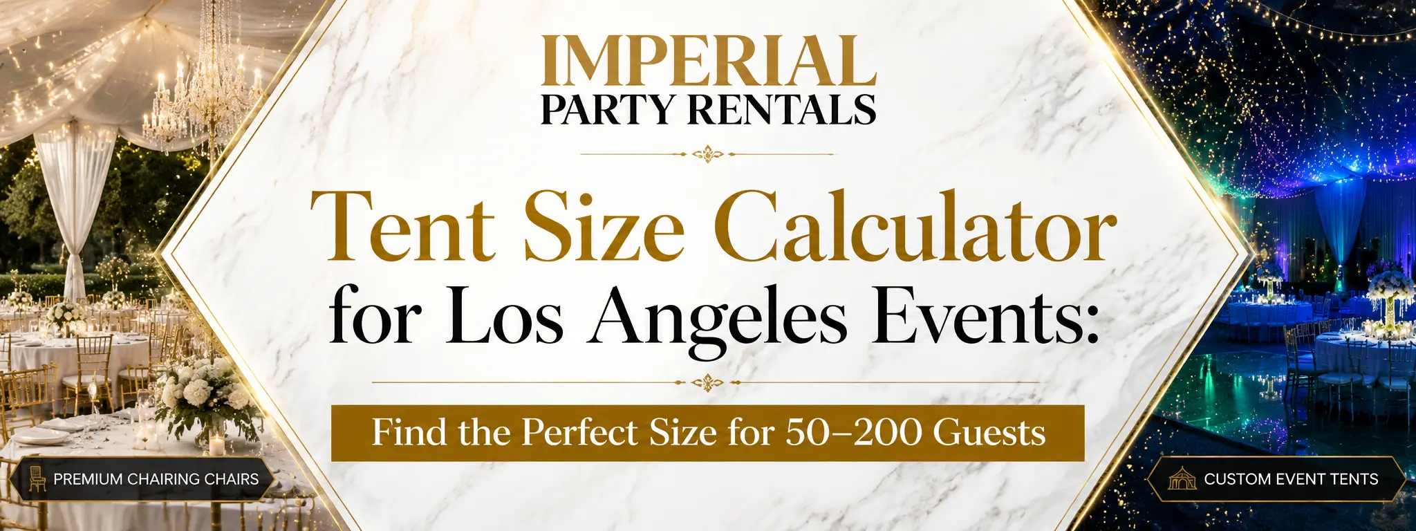 tent size calculator Los Angeles event setup for 100 to 200 guests with seating layout