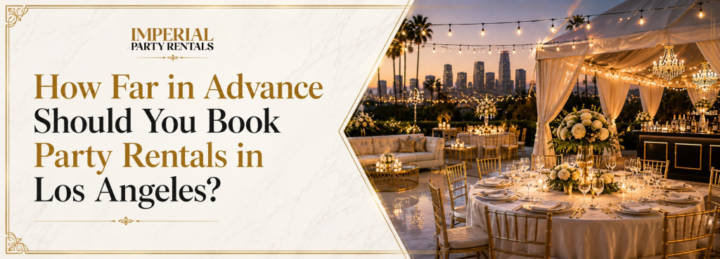 Elegant outdoor wedding reception in Los Angeles with tent rentals, tables, chairs, lighting, and luxury party rentals showcasing the ideal time to book event rentals.